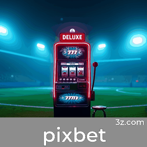 Pixbet: Desbloqueie Bônus Impressionantes Agora